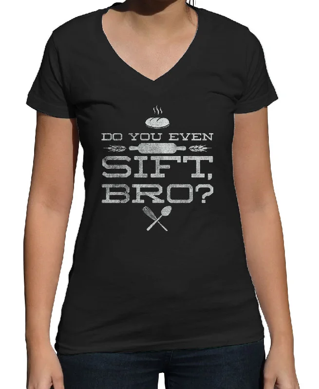 Women's Do You Even Sift Bro Baking Vneck T-Shirt - Funny Baking T-shirt