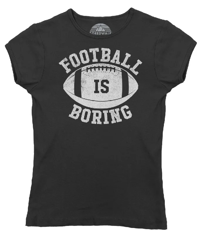 Women's Football is Boring T-Shirt - Anti Football Shirt