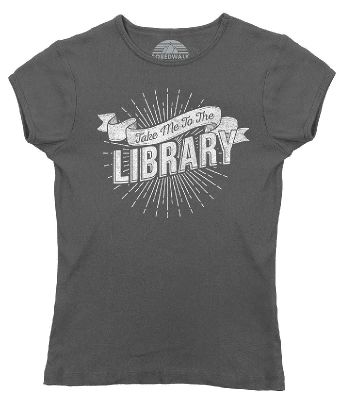 Women's Take Me To The Library T-Shirt