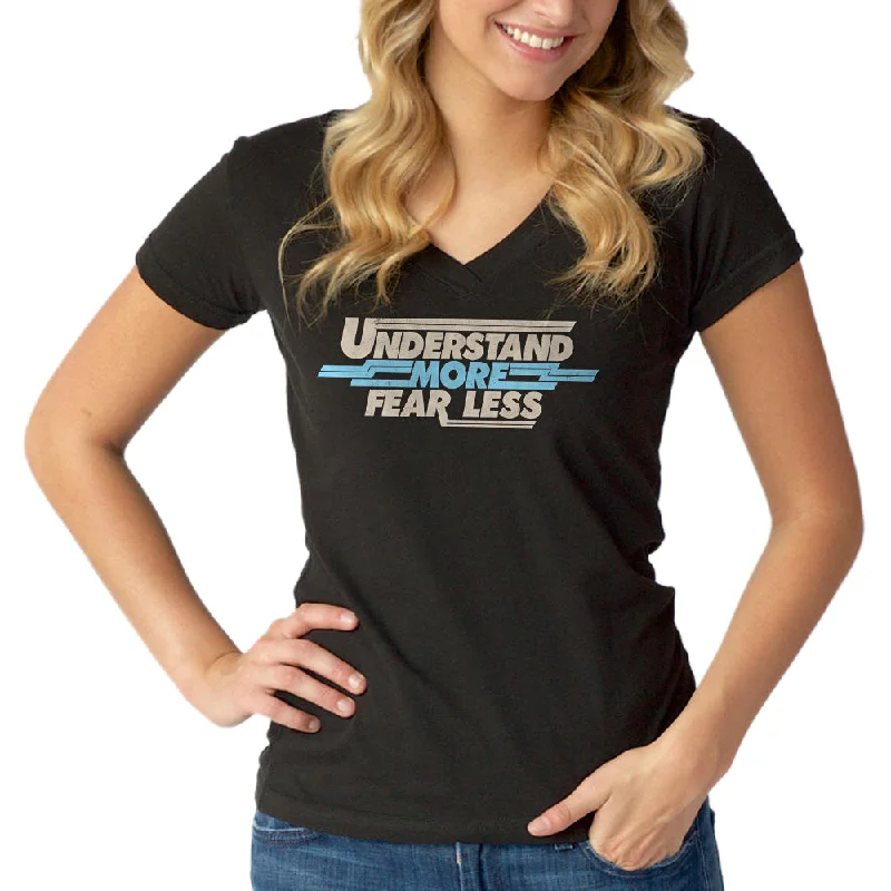 Women's Understand More Fear Less Vneck T-Shirt